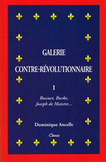 D. Ancelle. Galerie Contre-rvolutionnaire, tome 1. Edt Clovis, 2008