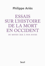 Ph.Ariès. Essais sur l'hitoire de la mort en occident. Edt Seuil, 1975