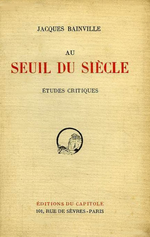 J.Bainville. Au seuil du sicle. Edt du Capitole, 1927