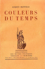 J.Bainville. Couleurs du temps. Edt. Jean Variot, 1928