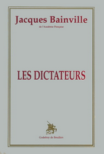 J.Bainville. Les Dictateurs. Edt Godefroy de Bouillon, 1996