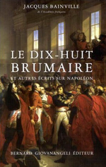 J.Bainville. Le Dix-huit Brumaire. Edt Giovanangeli, 1998