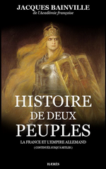 J.Bainville. Histoire de deux peuples continue jusqu' Hitler. Edt Haeres, 2012