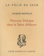 J.Bainville. Nouveau dialogue dans le Salon d'Alinor. Edt M.Lesage, 1927