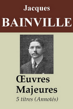 J.Bainville. ¼uvres majeures. Edt Amazon Digital, 2016