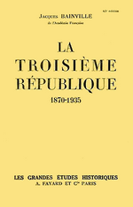 J.Bainville. La Troisime Rpublique. 1870-1935. Edt Fayard, 1935