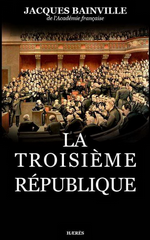 J.Bainville. La Troisième République. 1870-1935. Edt Haeres, 2012