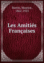 M. Barrès. Les amitiès françaises. Edt B.o.D., 2015
