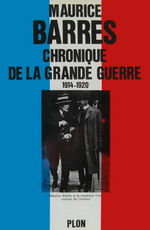 M. Barrès. Chronique de la Grande Guerre. Edt Plon, 1968
