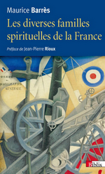 M. Barrès. Les diverses familles spirituelles de la France. CNRS éditions (Biblis), 2016