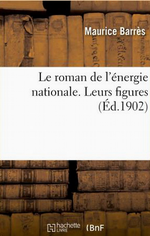 M. Barrès. Leurs figures. Edt Hachette-BNF, 2013