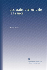 M. Barrs. Les traits ternels de la France. Edt Univ. Michigan, s.d.