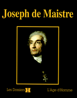 Ph.Barthelet (dit.). Joseph de Maistre (Dossier 'H'). Edt L'ge d'homme, 2005