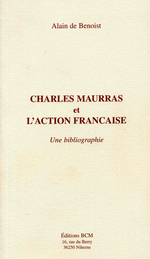 A. De Benoist. Charles Maurras et l'A.F. Une bibliographie. Edt BCM, 2002
