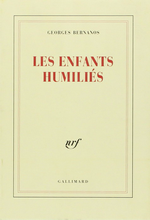 G. Bernanos. Les enfants humiliés. Edt Gallimard-NRF, 1966