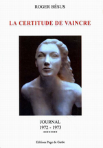 R.Bessus. La certitude de vaincre. Journal, 1972-1973. Edt Page de garde, 2007
