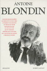 A. Blondin. Œuvres. Edt Laffont-Bouquins, 1991