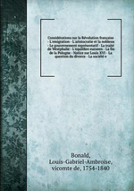 L.de Bonald. Considrations sur la rvolution de franaise... . Edt BoD, 2015