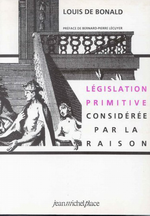 L.de Bonald. Législation primitive, considérée dans .... Edt J-M. Place, 1988