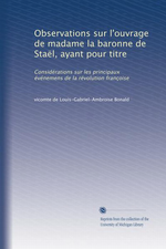 L.de Bonald. Observations sur divers ouvrages de Madame de Stal... Edt Univ. Michigan, s.d.