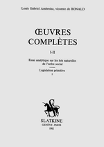 L.de Bonald. Oeuvres complètes, vol. 1-2. Edt Slatkine, 1982
