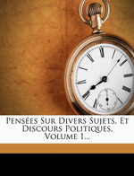 L.de Bonald. Penses sur divers sujets, et discours politiques, v1. Edt Nabu-press,  2015