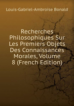 L.de Bonald. Recherches philosophiques sur les ... . Edt BoD, 2015