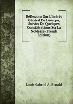 L.de Bonald. Rflexions sur l'intrt gnral de l'Europe. Edt B.O.D., 2015