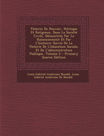 L.de Bonald. Thorie du pouvoir politique et religieux..., v2. Edt Nabu-press, 2014