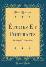 P.Bourget. tudes et portraits, vol.3. Edt Forgotten Books, 2017