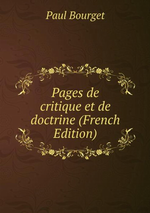 P.Bourget. Pages de critique et de doctrine, vol.1. Edt BoD, 2013