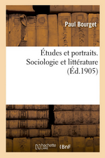 P.Bourget. tudes et portraits. Edt Hachette-BNF, 2016