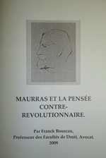 F.Bouscau. Maurras et la pensée contre-révolutionnaire. Edt A.F.S., 2009