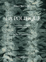 P. Boutang. La Politique considérée comme souci. Edt Les Provinciales, 2014