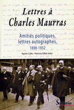 A.Callu & P.Gillet. Lettres à Charles Maurras, 1898 � 1952.Edt P.U. Septentrion, 2008