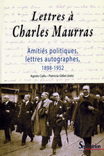 A.Callu & P.Gillet. Lettres  Charles Maurras, 1898 � 1952.Edt P.U. Septentrion, 2008