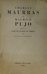 G.Calzan & R.Joseph. Procès de Ch. Maurras et M. Pujo devant la cours de justice du Rhône. Edt Vérités française, 1945