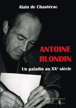 A.de Chantérac. Antoine Blondin : Un paladin au XXe siècle. Edt Fol'Fer, 2016