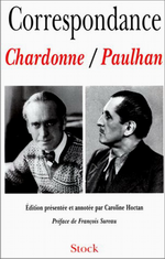 J.Chardonne. Correspondance (Jacques Chardonne - Jean Paulhan) 1928-1962. Edt Stock, 1999