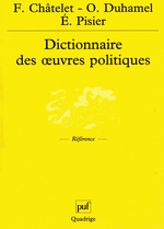 F. Chtelet, O. Duhamel & E. Pisier. Dictionnaire des oeuvres politiques. Edt PUF Quadrige, 2001