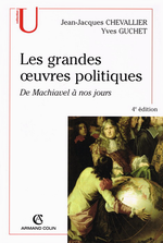 J-J.Chevallier & Y.Guchet. Les grandes oeuvres politiques. De Machiavel à nos jours. Edt. A.Colin, 2001
