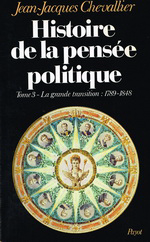 J-J.Chevallier. Histoire de la pense politique. Volume III. Edt Payot, 2006