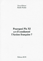 Y. Chiron & E. Poulat. Pourquoi Pie XI a-t-il condamn l'A.F. Edt. BCM, 2009