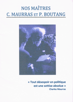 A. Clapas & F. Marcilhac. Nos Matre : Charles Maurras et Pierre Boutang. Cahiers royalistes, 2010