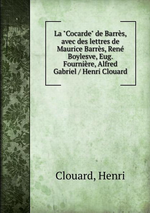 H. Clouard. La 'Cocarde' de Barrs. Edt B.O.D., 2013