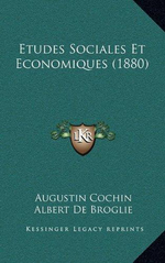 A. Cochin. Etudes sociales et économiquese. Edt Kessinger, 2010