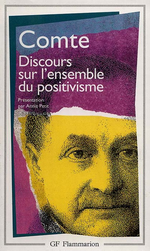 A. Comte. Discours sur l'ensemble du positivisme. Edt Flammarion-GF, 1998