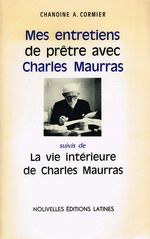 A. Cormier. Mes entretiens de prêtre avec Charles Maurras. Edt. NEL, 1970