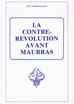 G.Cornillaut. La contre-rvolution avant Maurras. Edt la Restauration nationale, 1987