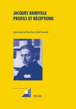 O.Dard & M.Grunewald. Jacques Bainville. Profils et rceptions. Edt Peter Lang, 2010